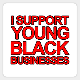 i support young black business Magnet